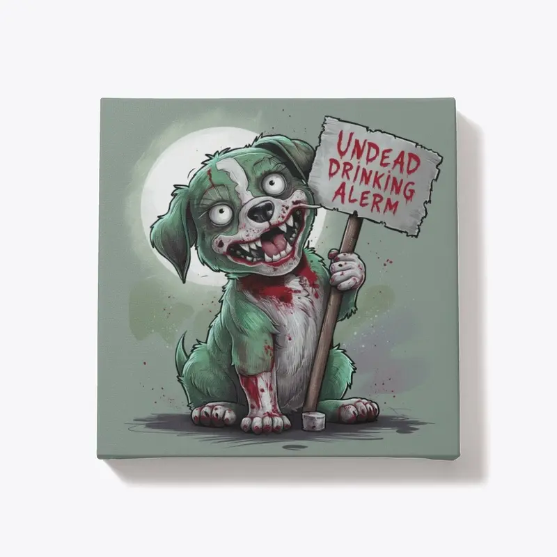 Zombie Dog Art - Undead Drinking Alert"