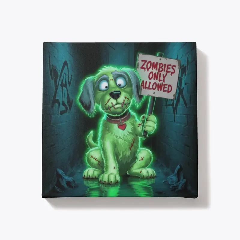 Zombies Only Allowed - Creepy Dog Art